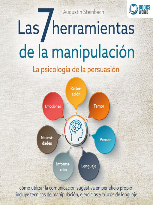 Cover image for Las 7 herramientas de la manipulación--La psicología de la persuasión